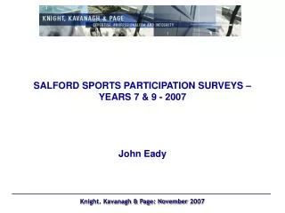 SALFORD SPORTS PARTICIPATION SURVEYS – YEARS 7 &amp; 9 - 2007 John Eady