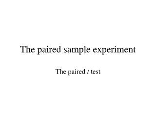 The paired sample experiment