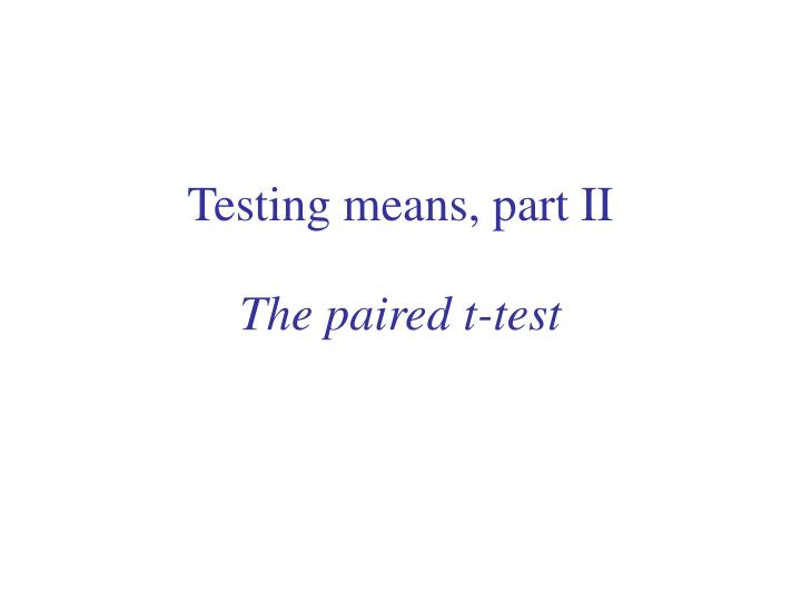 testing means part ii the paired t test
