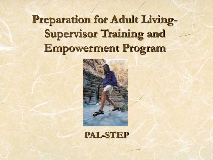 preparation for adult living supervisor training and empowerment program