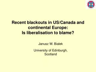 Recent blackouts in US/Canada and continental Europe: Is liberalisation to blame?