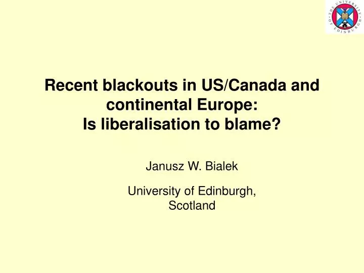 recent blackouts in us canada and continental europe is liberalisation to blame