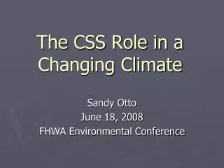 The CSS Role in a Changing Climate