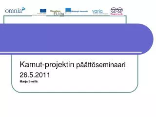 kamut projektin p tt seminaari 26 5 2011 marja sieril