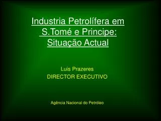 Industria Petrolífera em S.Tomé e Principe: Situação Actual