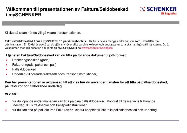 v lkommen till presentationen av faktura saldobesked i myschenker