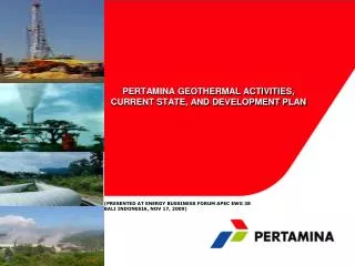 PERTAMINA GEOTHERMAL ACTIVITIES, CURRENT STATE, AND DEVELOPMENT PLAN