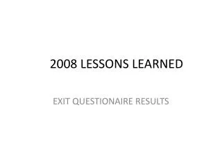 2008 LESSONS LEARNED