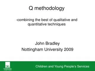 Q methodology -combining the best of qualitative and quantitative techniques