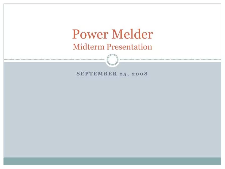 power melder midterm presentation