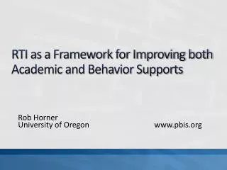 RTI as a Framework for Improving both Academic and Behavior Supports