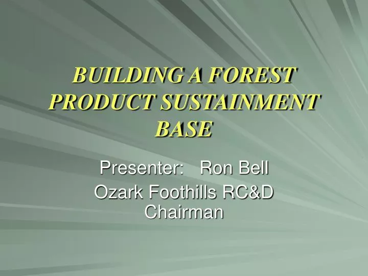 building a forest product sustainment base