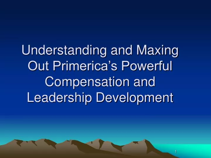 understanding and maxing out primerica s powerful compensation and leadership development