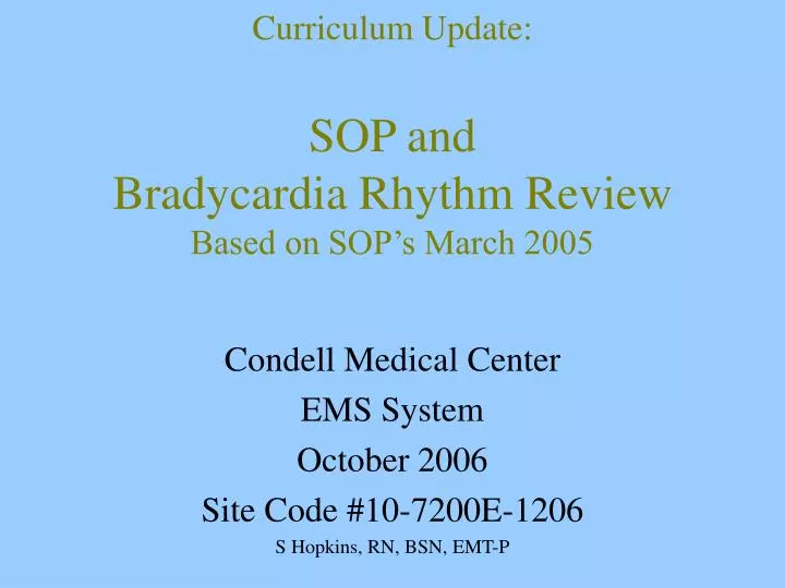 curriculum update sop and bradycardia rhythm review based on sop s march 2005