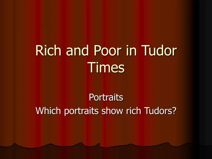 rich and poor in tudor times