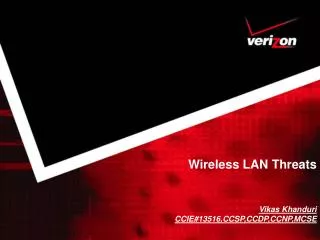 Wireless LAN Threats Vikas Khanduri CCIE#13516,CCSP,CCDP,CCNP,MCSE