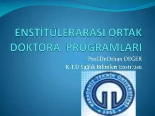 ENSTİTÜLERARASI ORTAK DOKTORA PROGRAMLARI