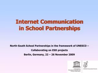 North-South School Partnerships in the framework of UNESCO – Collaborating on ESD projects Berlin, Germany, 22 – 26 Nove