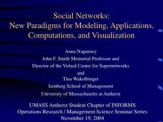 Social Networks: New Paradigms for Modeling, Applications, Computations, and Visualization