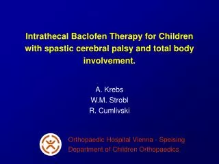 Intrathecal Baclofen Therapy for Children with spastic cerebral palsy and total body involvement.