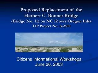 Proposed Replacement of the Herbert C. Bonner Bridge (Bridge No. 11) on NC 12 over Oregon Inlet TIP Project No. B-2500