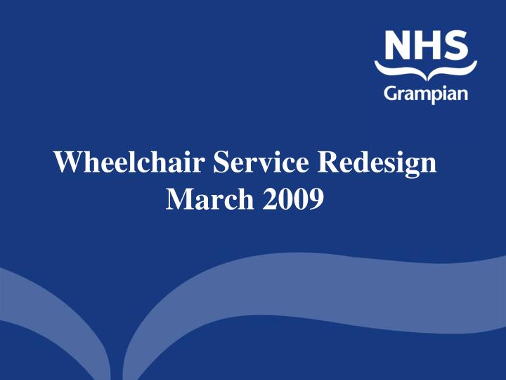 wheelchair service redesign march 2009