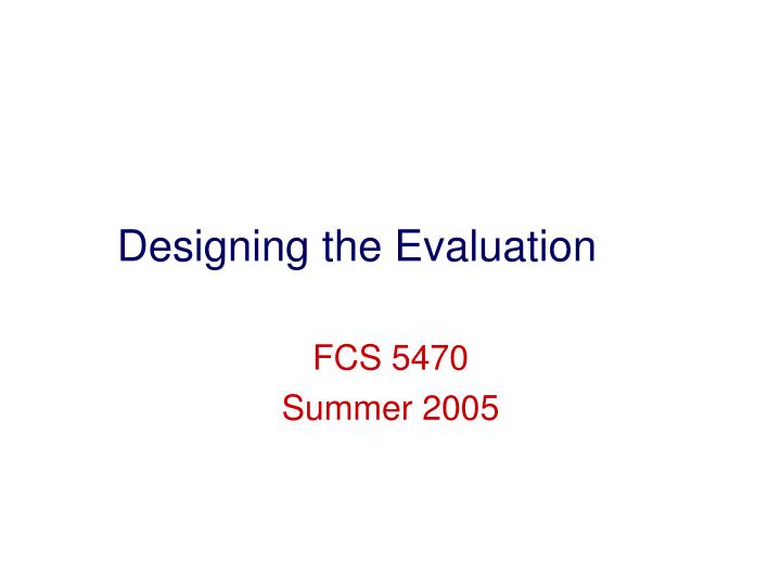 designing the evaluation