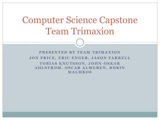 Computer Science Capstone Team Trimaxion