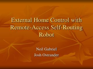 External Home Control with Remote-Access Self-Routing Robot