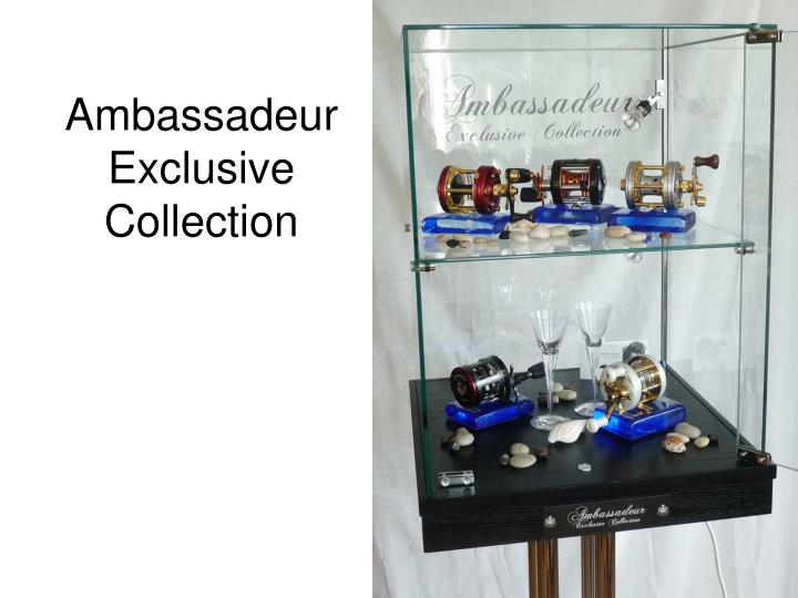 ambassadeur exclusive collection