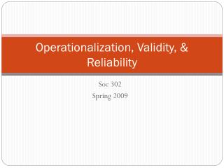 Operationalization, Validity, &amp; Reliability