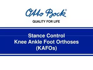 Stance Control Knee Ankle Foot Orthoses (KAFOs)