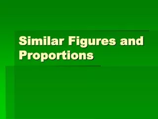 Similar Figures and Proportions