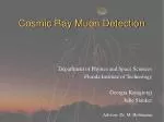 Cosmic Ray Muon Detection - slide 1