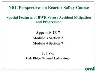 NRC Perspectives on Reactor Safety Course Special Features of BWR Severe Accident Mitigation and Progression