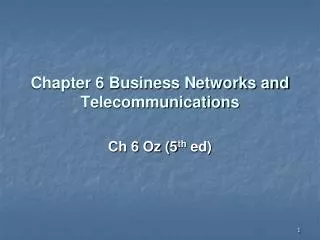 Chapter 6 Business Networks and Telecommunications