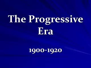 The Progressive Era