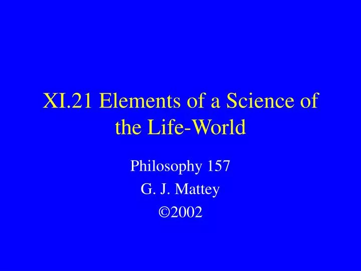 xi 21 elements of a science of the life world