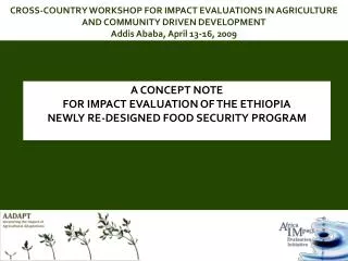 CROSS-COUNTRY WORKSHOP FOR IMPACT EVALUATIONS IN AGRICULTURE AND COMMUNITY DRIVEN DEVELOPMENT Addis Ababa, April 13-16,