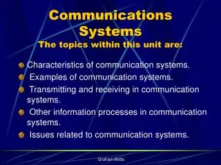Communications Systems The topics within this unit are: