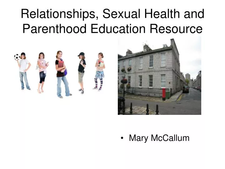 relationships sexual health and parenthood education resource