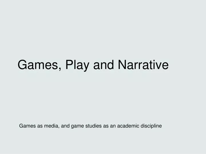 games play and narrative