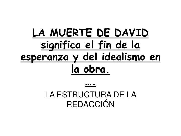 la muerte de david significa el fin de la esperanza y del idealismo en la obra