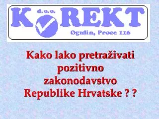 Kako lako pretraživati pozitivno zakonodavstvo Republike Hrvatske ? ?