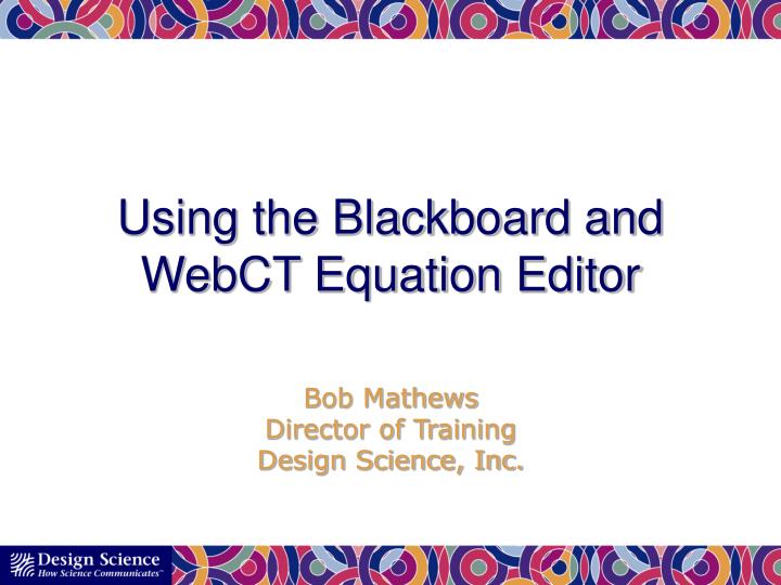 using the blackboard and webct equation editor