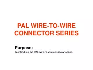 PAL WIRE-TO-WIRE CONNECTOR SERIES