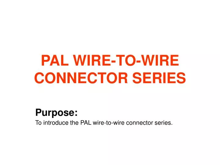 pal wire to wire connector series