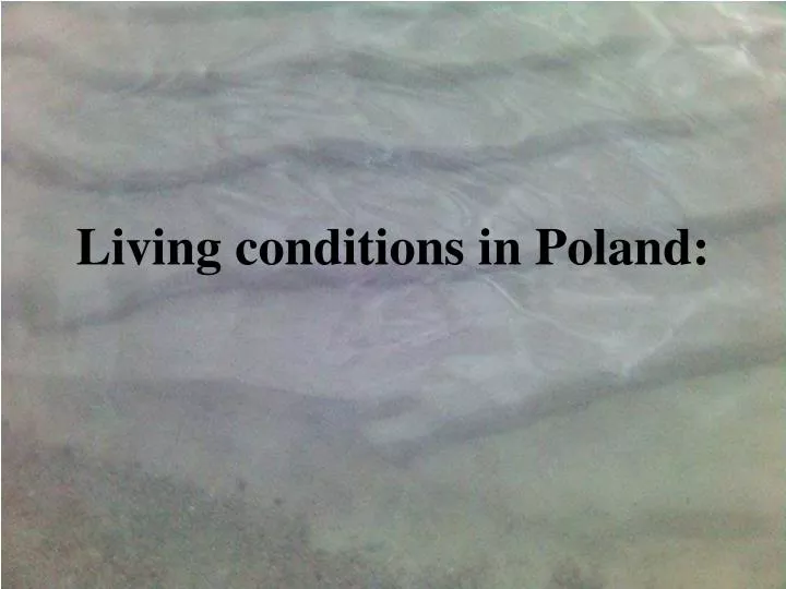 living conditions in poland