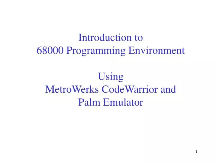 introduction to 68000 programming environment using metrowerks codewarrior and palm emulator