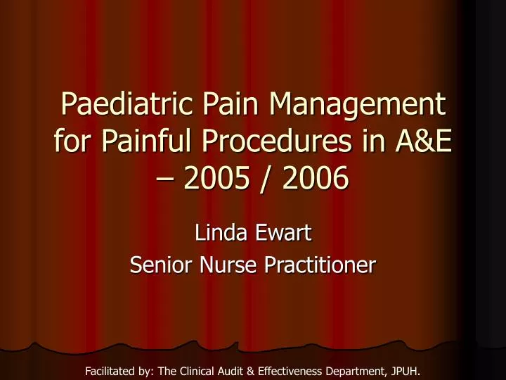 paediatric pain management for painful procedures in a e 2005 2006